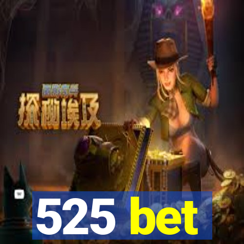 525 bet